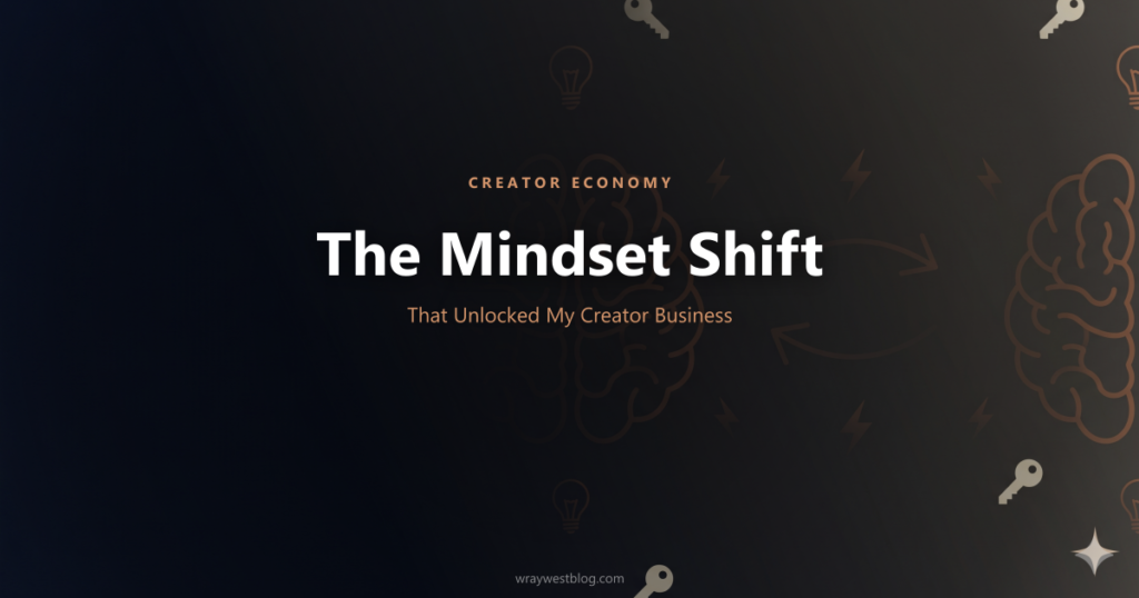 The Mindset Shift That Unlocked My Creator Business featured image