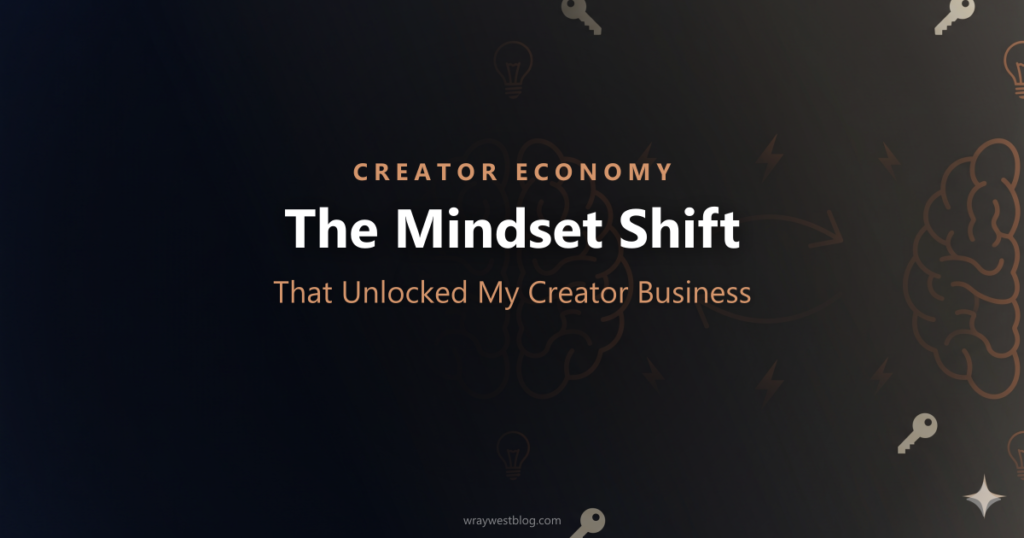 The Mindset Shift That Unlocked My Creator Business featured image